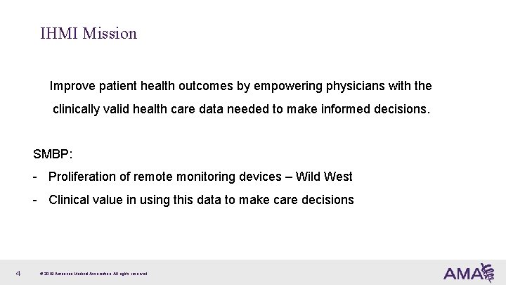 IHMI Mission Improve patient health outcomes by empowering physicians with the clinically valid health