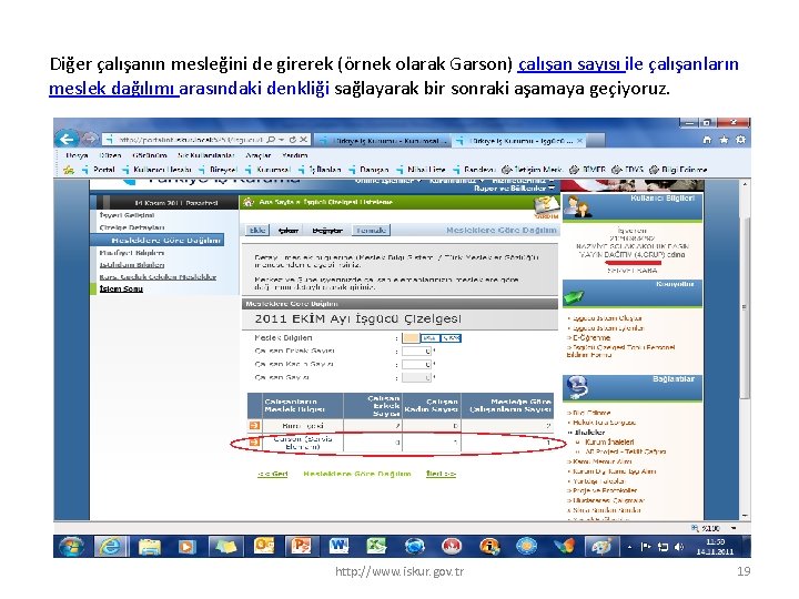 Diğer çalışanın mesleğini de girerek (örnek olarak Garson) çalışan sayısı ile çalışanların meslek dağılımı