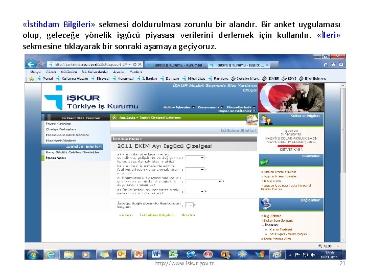  «İstihdam Bilgileri» sekmesi doldurulması zorunlu bir alandır. Bir anket uygulaması olup, geleceğe yönelik