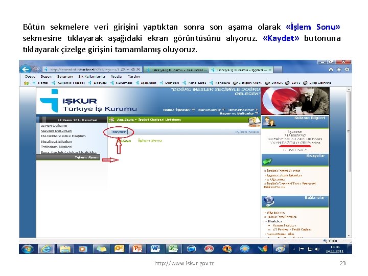 Bütün sekmelere veri girişini yaptıktan sonra son aşama olarak «İşlem Sonu» sekmesine tıklayarak aşağıdaki