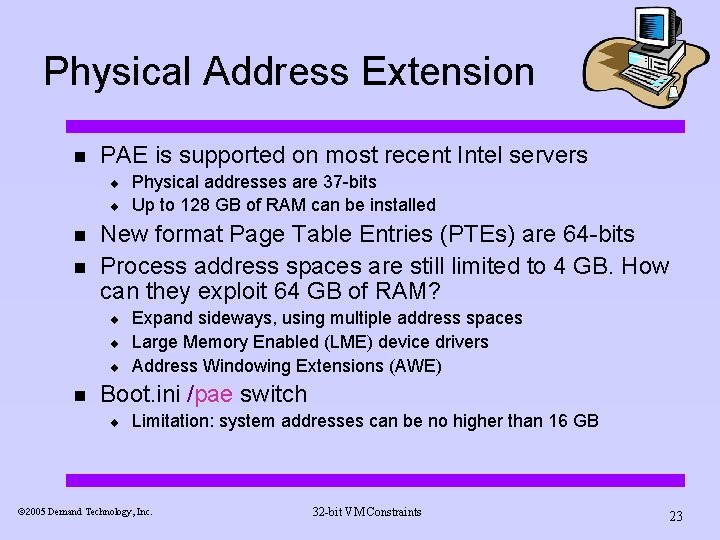 Physical Address Extension n PAE is supported on most recent Intel servers ¨ ¨ Physical Address Extension n PAE is supported on most recent Intel servers ¨ ¨