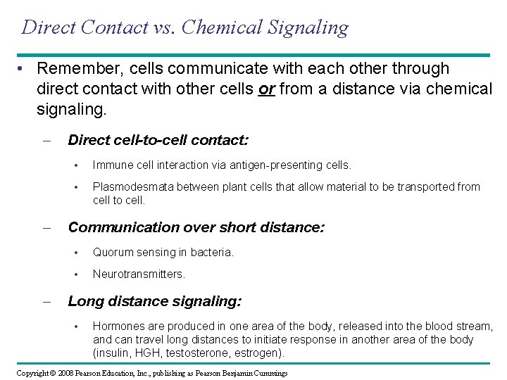 Direct Contact vs. Chemical Signaling • Remember, cells communicate with each other through direct