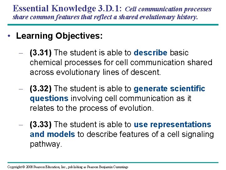 Essential Knowledge 3. D. 1: Cell communication processes share common features that reflect a