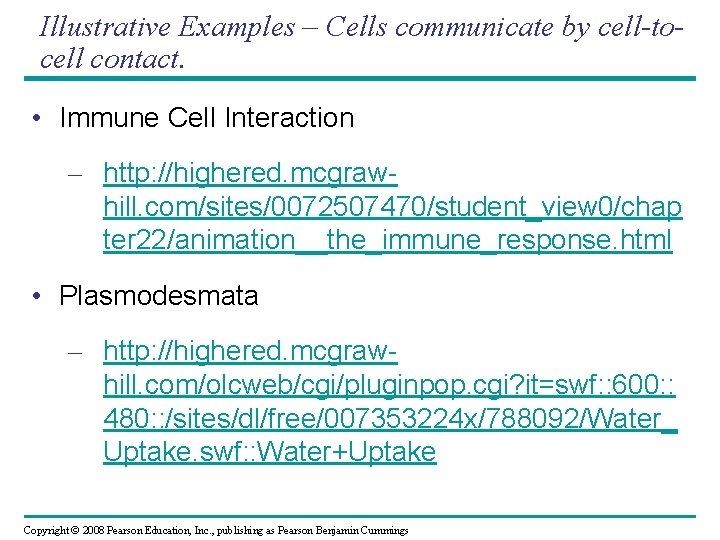 Illustrative Examples – Cells communicate by cell-tocell contact. • Immune Cell Interaction – http: