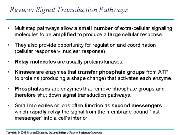 Review: Signal Transduction Pathways • Multistep pathways allow a small number of extra-cellular signaling