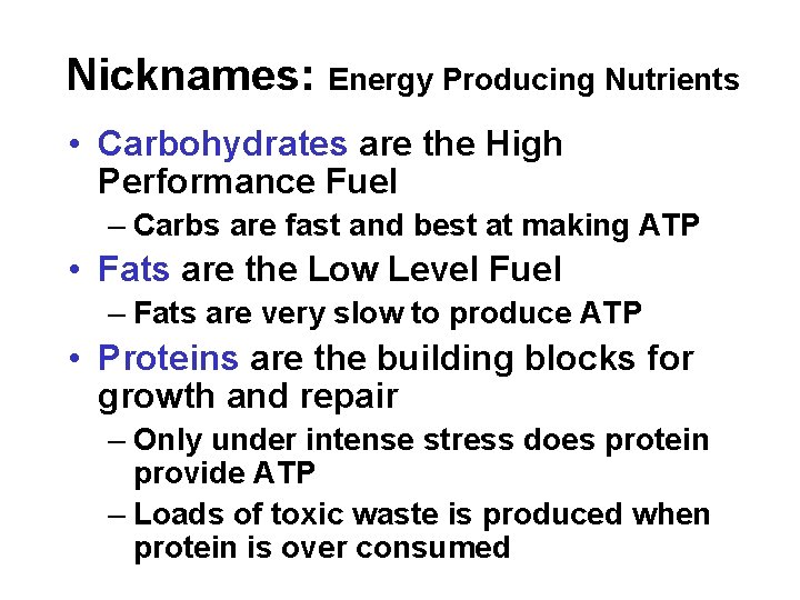 Nicknames: Energy Producing Nutrients • Carbohydrates are the High Performance Fuel – Carbs are Nicknames: Energy Producing Nutrients • Carbohydrates are the High Performance Fuel – Carbs are