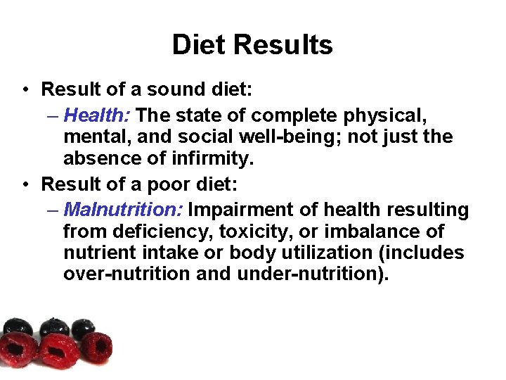 Diet Results • Result of a sound diet: – Health: The state of complete Diet Results • Result of a sound diet: – Health: The state of complete