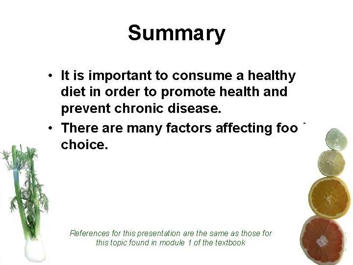 Summary • It is important to consume a healthy diet in order to promote Summary • It is important to consume a healthy diet in order to promote