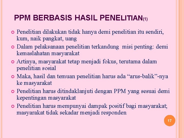 PPM BERBASIS HASIL PENELITIAN(1) Penelitian dilakukan tidak hanya demi penelitian itu sendiri, kum, naik