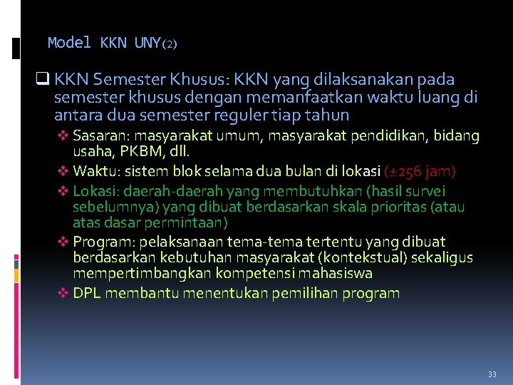 Model KKN UNY(2) q KKN Semester Khusus: KKN yang dilaksanakan pada semester khusus dengan