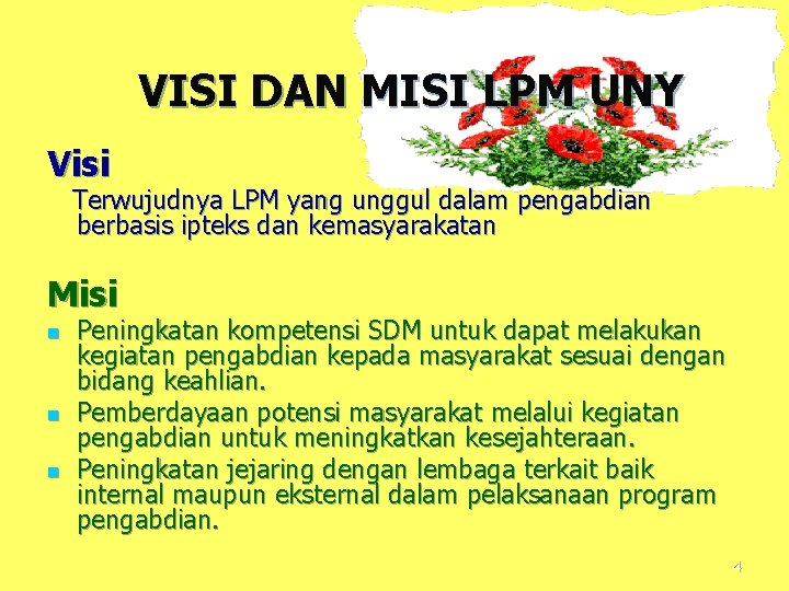 VISI DAN MISI LPM UNY Visi Terwujudnya LPM yang unggul dalam pengabdian berbasis ipteks