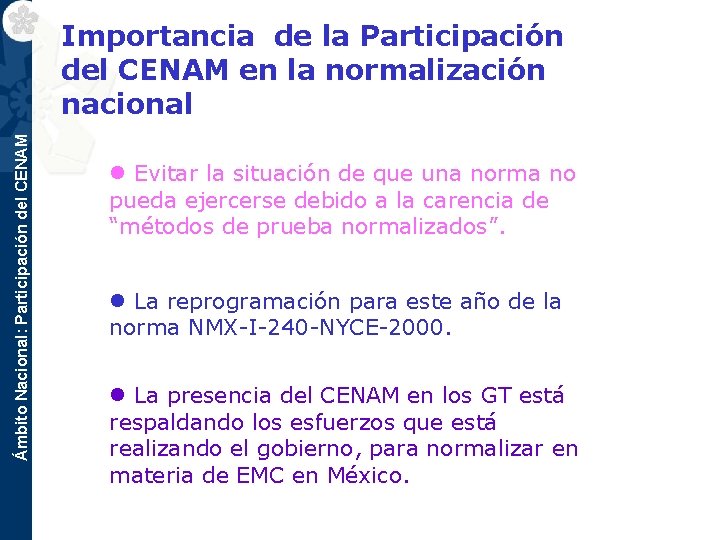 Ámbito Nacional: Participación del CENAM Importancia de la Participación del CENAM en la normalización