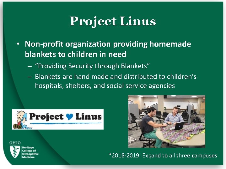 Project Linus • Non-profit organization providing homemade blankets to children in need – “Providing