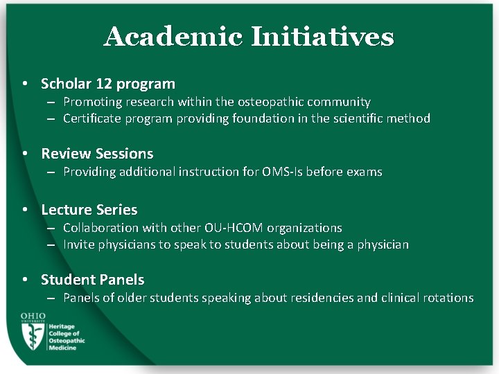 Academic Initiatives • Scholar 12 program – Promoting research within the osteopathic community –