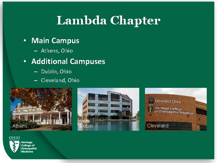 Lambda Chapter • Main Campus – Athens, Ohio • Additional Campuses – Dublin, Ohio