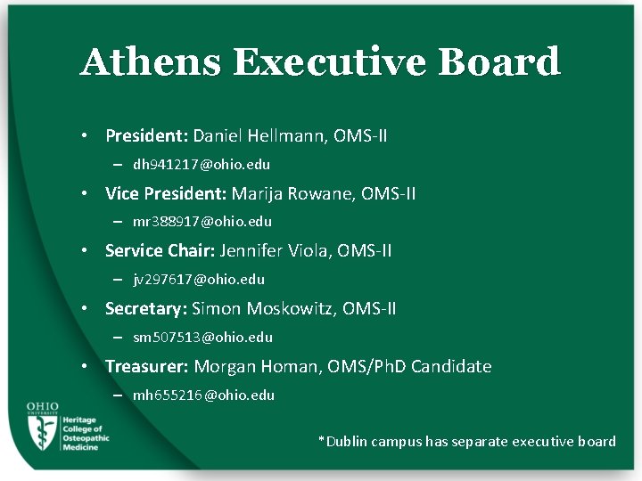 Athens Executive Board • President: Daniel Hellmann, OMS-II – dh 941217@ohio. edu • Vice