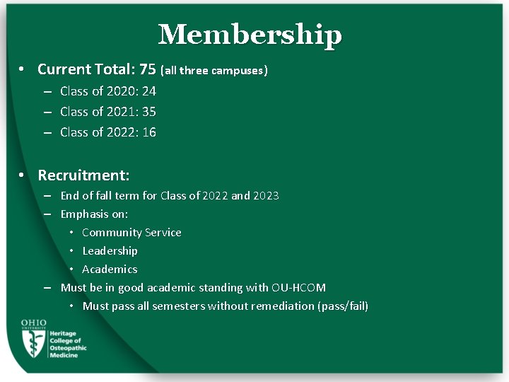 Membership • Current Total: 75 (all three campuses) – – – Class of 2020: