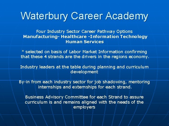 Waterbury Career Academy Four Industry Sector Career Pathway Options Manufacturing- Healthcare -Information Technology Human