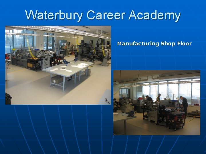 Waterbury Career Academy Manufacturing Shop Floor 