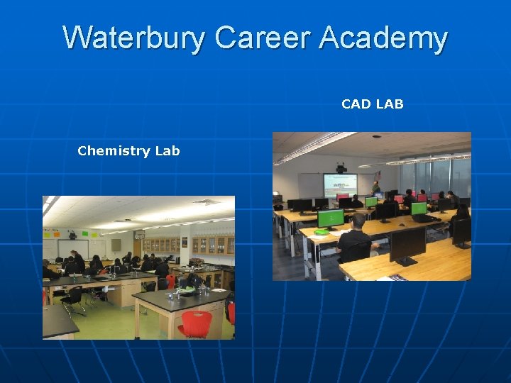 Waterbury Career Academy CAD LAB Chemistry Lab 