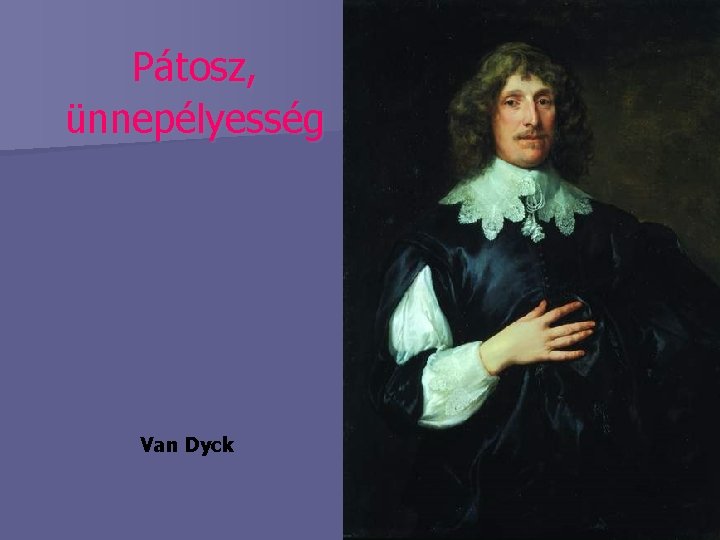 Pátosz, ünnepélyesség Van Dyck 