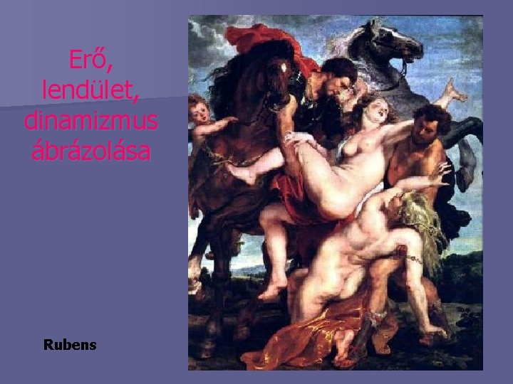 Erő, lendület, dinamizmus ábrázolása Rubens 