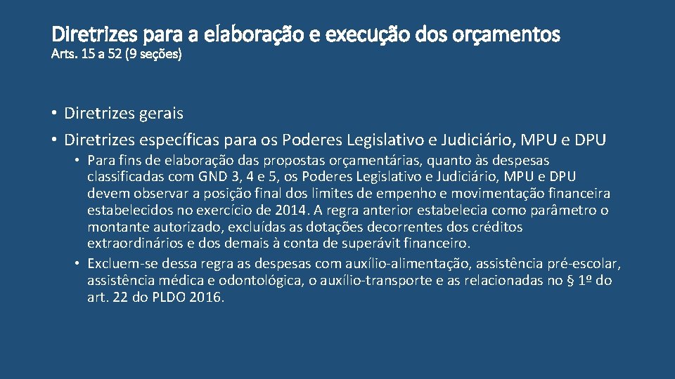 Diretrizes para a elaboração e execução dos orçamentos Arts. 15 a 52 (9 seções)