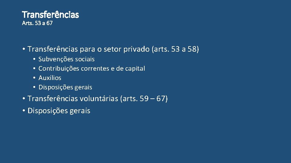 Transferências Arts. 53 a 67 • Transferências para o setor privado (arts. 53 a