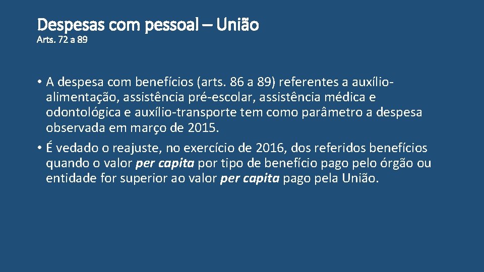 Despesas com pessoal – União Arts. 72 a 89 • A despesa com benefícios