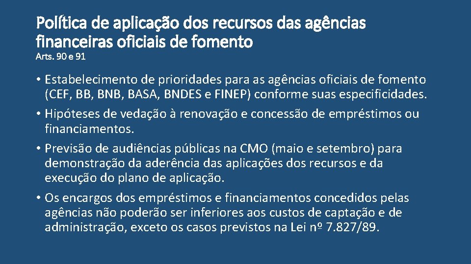 Política de aplicação dos recursos das agências financeiras oficiais de fomento Arts. 90 e