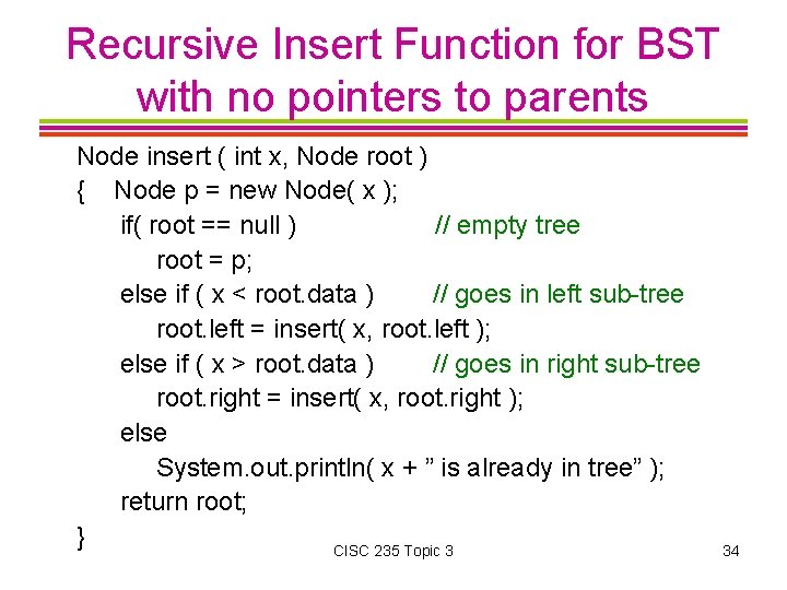 Recursive Insert Function for BST with no pointers to parents Node insert ( int