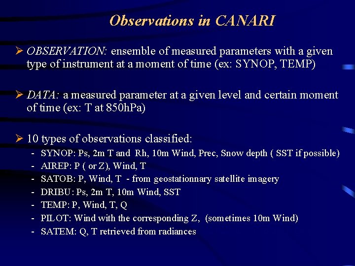 Observations in CANARI Ø OBSERVATION: ensemble of measured parameters with a given type of