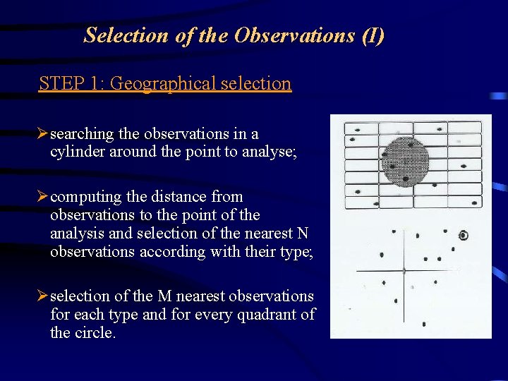Selection of the Observations (I) STEP 1: Geographical selection Øsearching the observations in a