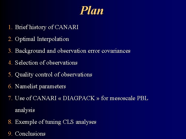 Plan 1. Brief history of CANARI 2. Optimal Interpolation 3. Background and observation error