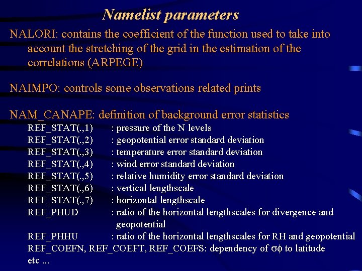 Namelist parameters NALORI: contains the coefficient of the function used to take into account