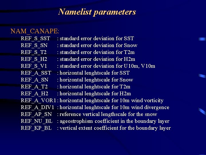 Namelist parameters NAM_CANAPE: REF_S_SST : standard error deviation for SST REF_S_SN : standard error