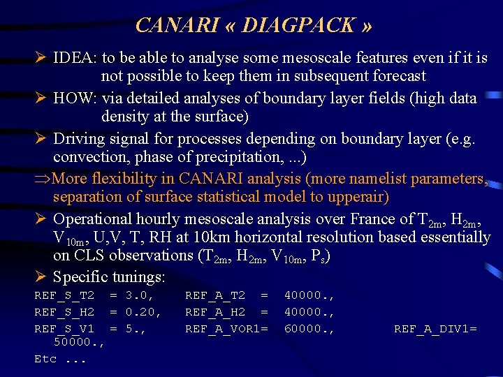 CANARI « DIAGPACK » Ø IDEA: to be able to analyse some mesoscale features