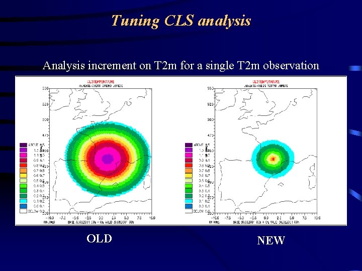 Tuning CLS analysis Analysis increment on T 2 m for a single T 2