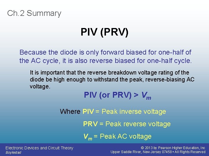 Ch. 2 Summary PIV (PRV) Because the diode is only forward biased for one-half Ch. 2 Summary PIV (PRV) Because the diode is only forward biased for one-half