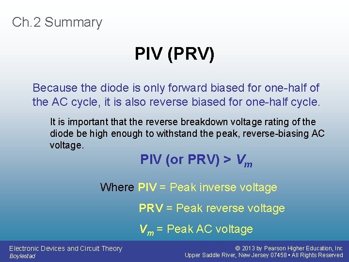 Ch. 2 Summary PIV (PRV) Because the diode is only forward biased for one-half