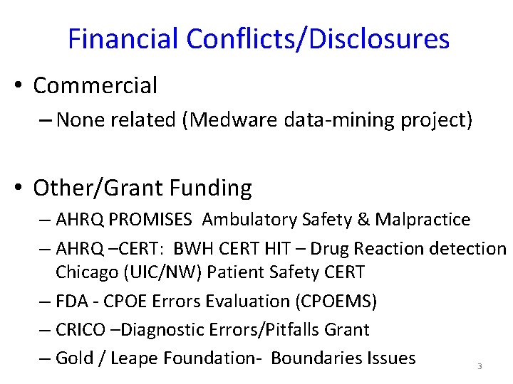 Financial Conflicts/Disclosures • Commercial – None related (Medware data-mining project) • Other/Grant Funding –