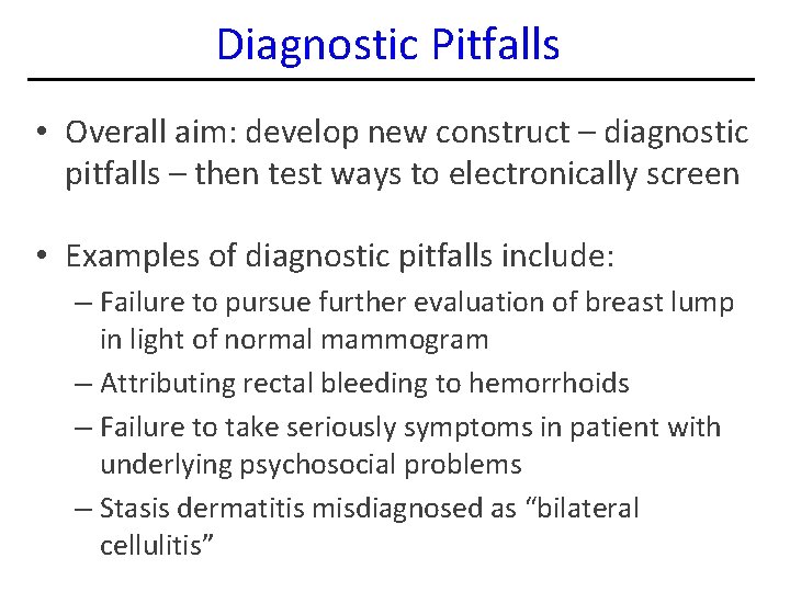 Diagnostic Pitfalls • Overall aim: develop new construct – diagnostic pitfalls – then test