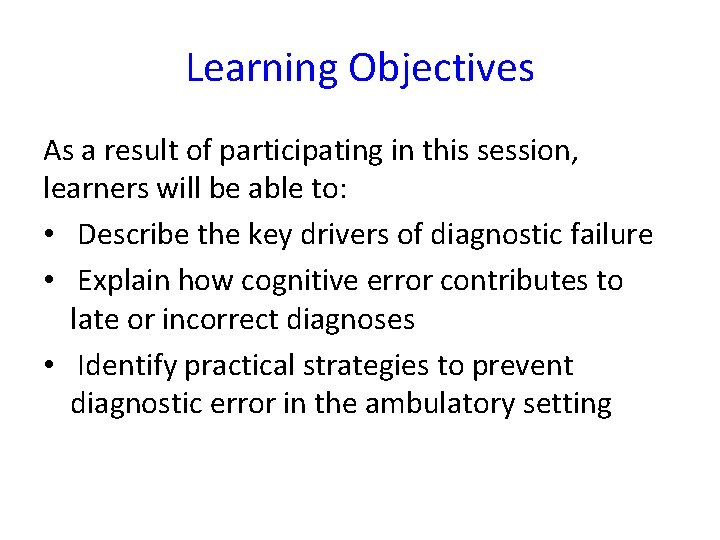 Learning Objectives As a result of participating in this session, learners will be able