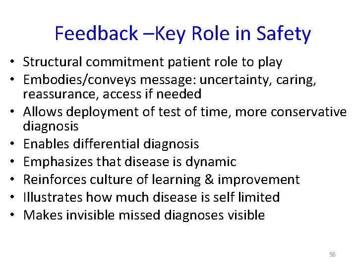 Feedback –Key Role in Safety • Structural commitment patient role to play • Embodies/conveys