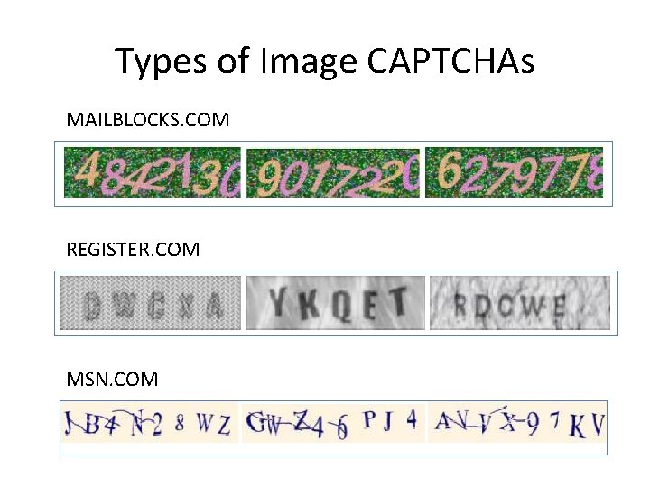 Types of Image CAPTCHAs MAILBLOCKS. COM REGISTER. COM MSN. COM 