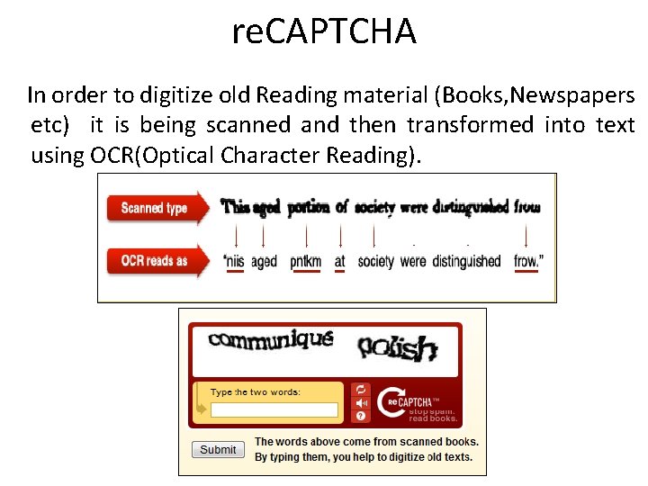 re. CAPTCHA In order to digitize old Reading material (Books, Newspapers etc) it is
