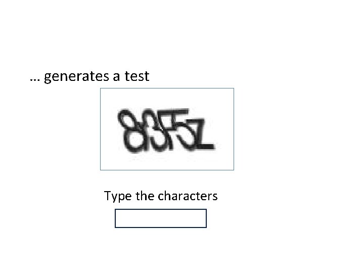 … generates a test Type the characters 