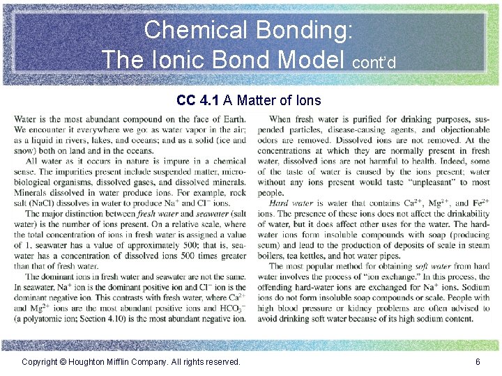 Chemical Bonding: The Ionic Bond Model cont’d CC 4. 1 A Matter of Ions