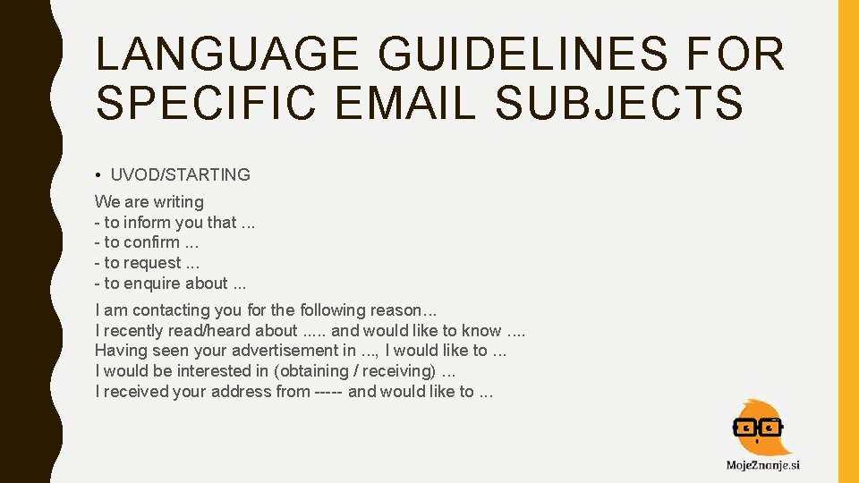 LANGUAGE GUIDELINES FOR SPECIFIC EMAIL SUBJECTS • UVOD/STARTING We are writing - to inform