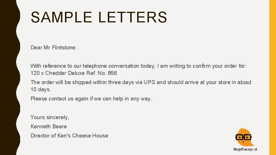SAMPLE LETTERS Dear Mr Flintstone: With reference to our telephone conversation today, I am